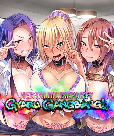 Hentai Houseparty: Gyaru Gangbang