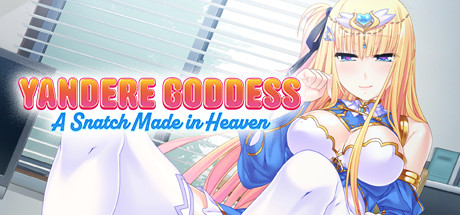 Yandere Goddess: A Snatch Made in Heaven